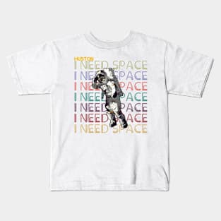 I need space Kids T-Shirt